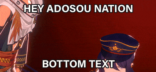 two anime characters are standing next to each other with the words hey adosou nation bottom text above them