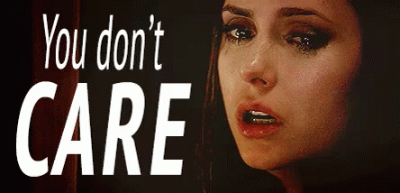 You Don'T Care GIF - You Dont Care Elena Gilbert Tvd GIFs