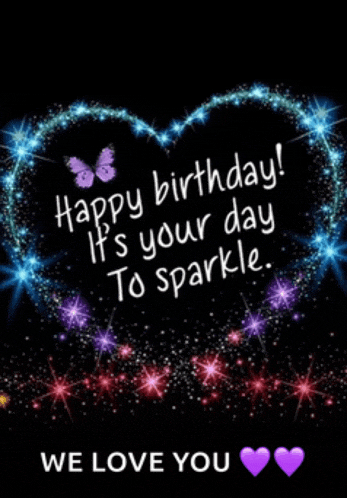 a birthday card with a heart made of stars and the words happy birthday it 's your day to sparkle we love you