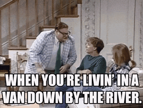 Chris Farley When Youre Livin In A Van Down By The River GIF - Chris Farley When Youre Livin In A Van Down By The River Seriously GIFs