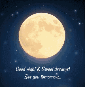 a full moon in a night sky with the words good night and sweet dreams see you tomorrow