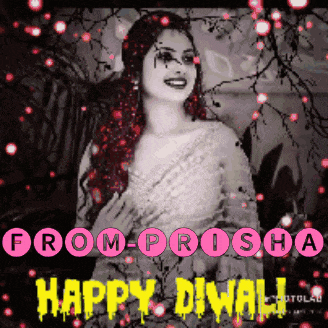 a black and white photo of a woman with the words from prisha happy diwali on the bottom