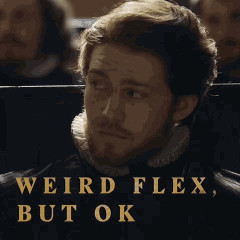 a picture of a man with the words weird flex but ok on the bottom
