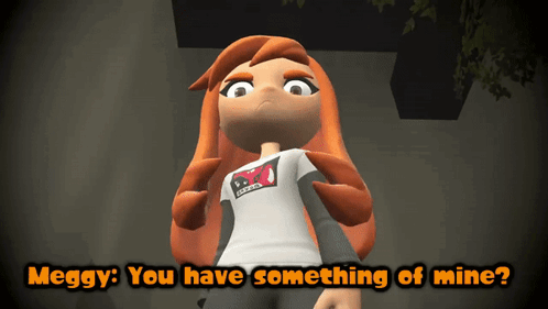 Smg4 Meggy GIF - Smg4 Meggy You Have Something Of Mine GIFs