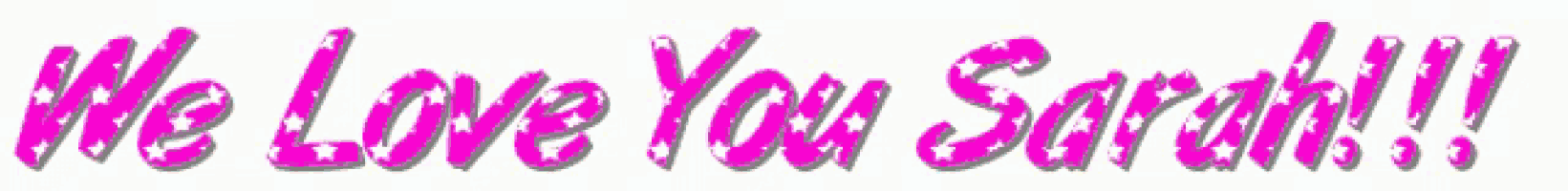 a pink sign that says " we love you sarah " on a white background
