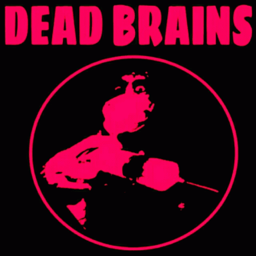 Dead Brains GIF - Dead Brains GIFs