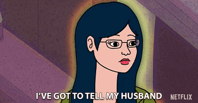 a cartoon of a woman with glasses says i 've got to tell my husband