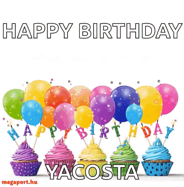 a birthday card with cupcakes and balloons and the name yacosta