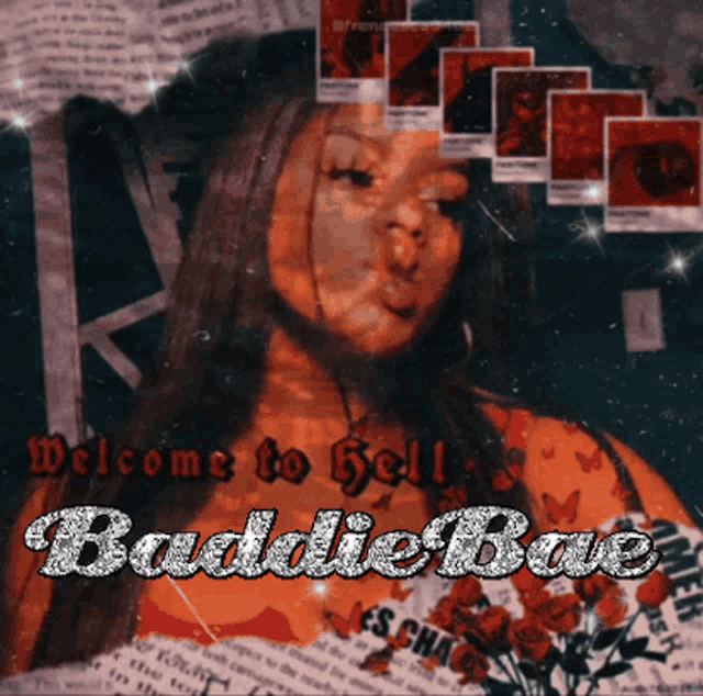 a picture of a girl with the words welcome to hell baddie bae on the bottom