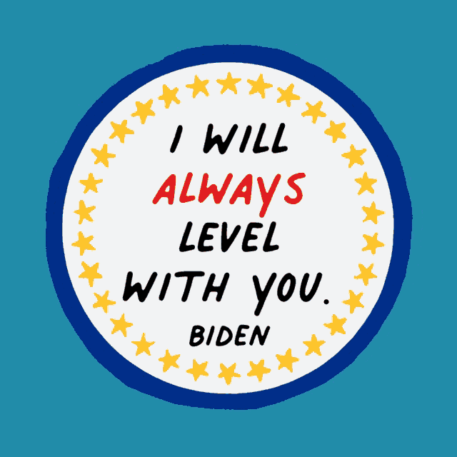 a sticker that says i will always level with you