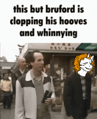 a man walking down a street with a caption that says bruford is clopping his hooves and whining