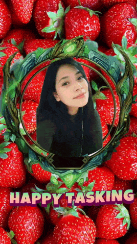 a picture of a woman surrounded by strawberries with the words happy tasking above her