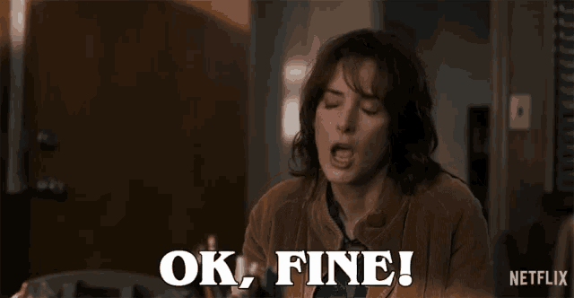a woman with her mouth open says ok fine on a netflix ad