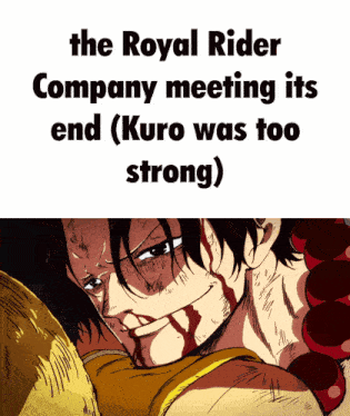 the royal rider company meeting its end ( kuro was too strong ) meme