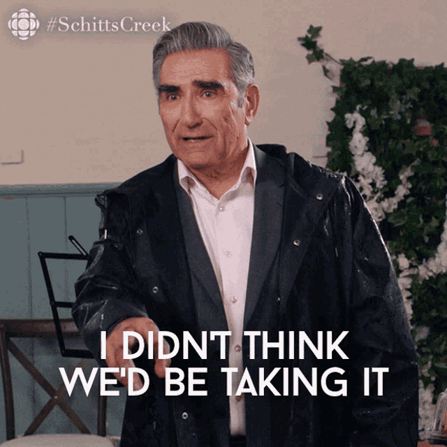 I Didnt Think Wed Be Taking It Quite So Literally Eugene Levy GIF - I Didnt Think Wed Be Taking It Quite So Literally Eugene Levy Johnny GIFs