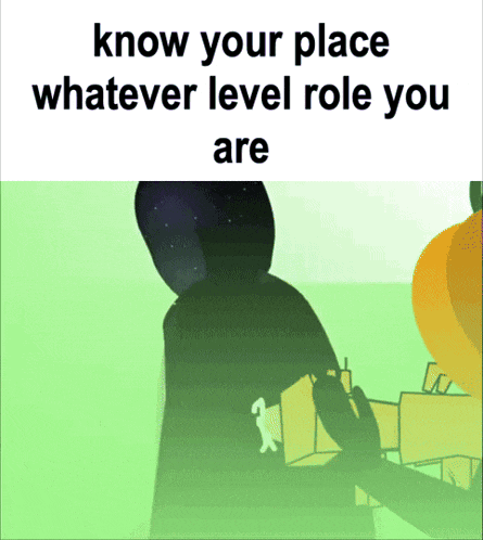 a poster that says " know your place whatever level role you are " on it