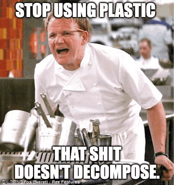 a chef is making a funny face with the caption stop using plastic that shit doesn t decompose