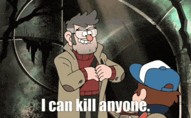 a cartoon character says " i can kill anyone " while talking to another character