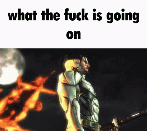 a picture of a man holding a gun with the words " what the fuck is going on " above him