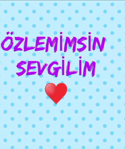 a blue polka dot background with the words " özlemimsin sevgilim " written in purple