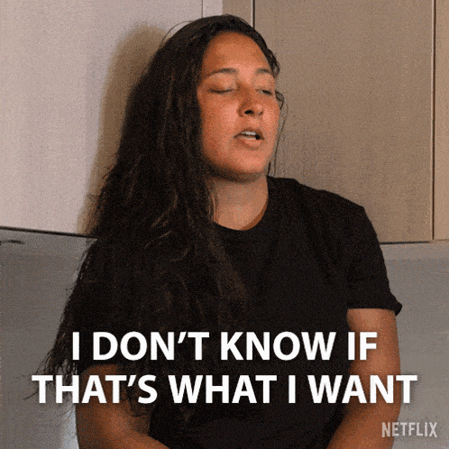 a woman in a black shirt says i don t know if that 's what i want