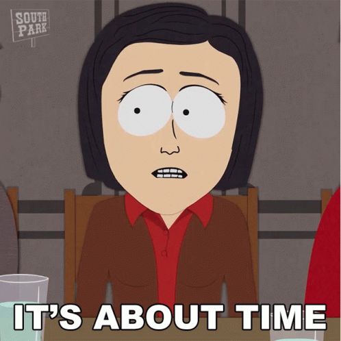 Its About Time South Park GIF - Its About Time South Park Finally GIFs