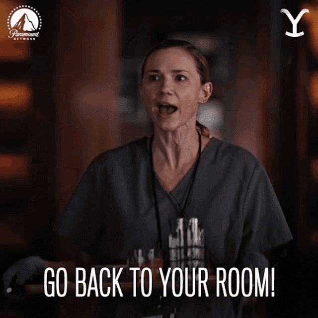 a woman says go back to your room