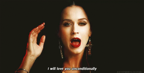Katy Perry Unconditional Love GIF - Katy Perry Unconditional Love I Will Love You Unconditionally GIFs