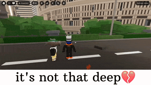 a screenshot of a video game with the words it 's not that deep below it