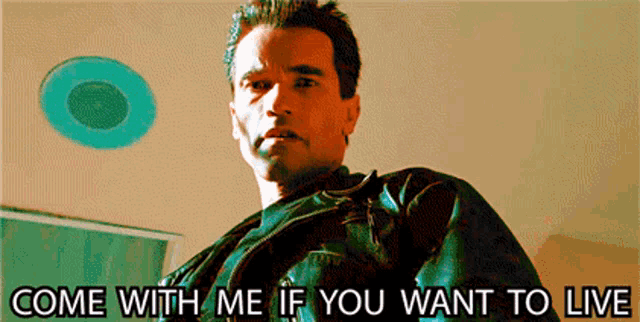 Terminator2 Terminator GIF - Terminator2 Terminator Come With Me If You Want To Live GIFs