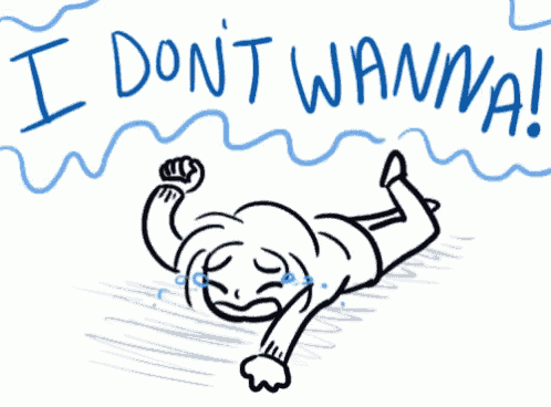 a drawing of a person laying down with the words " i don t wanna " written above them
