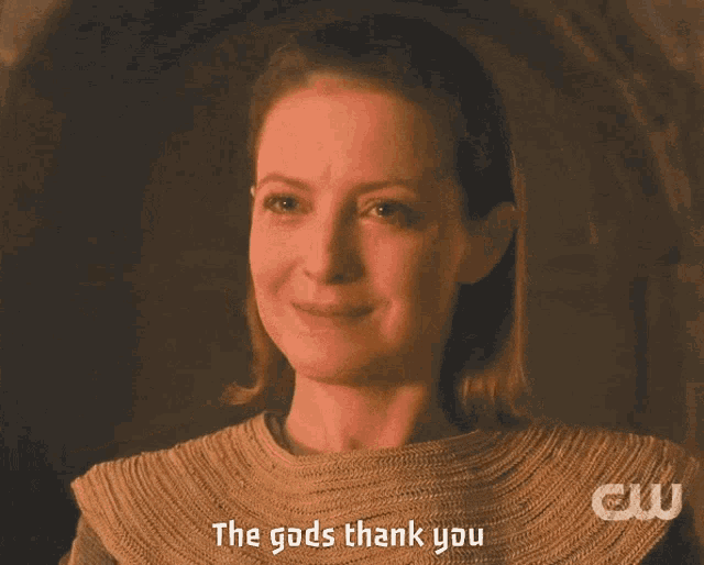 a woman says " the gods thank you " in a cw ad