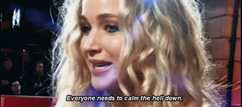 Calm Down Jennifer Lawrence GIF - Calm Down Jennifer Lawrence Everyone Needs To Calm The Hell Down GIFs