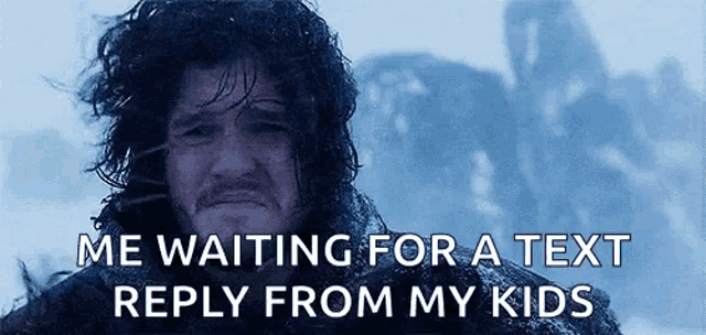 jon snow from game of thrones is waiting for a text reply from his kids