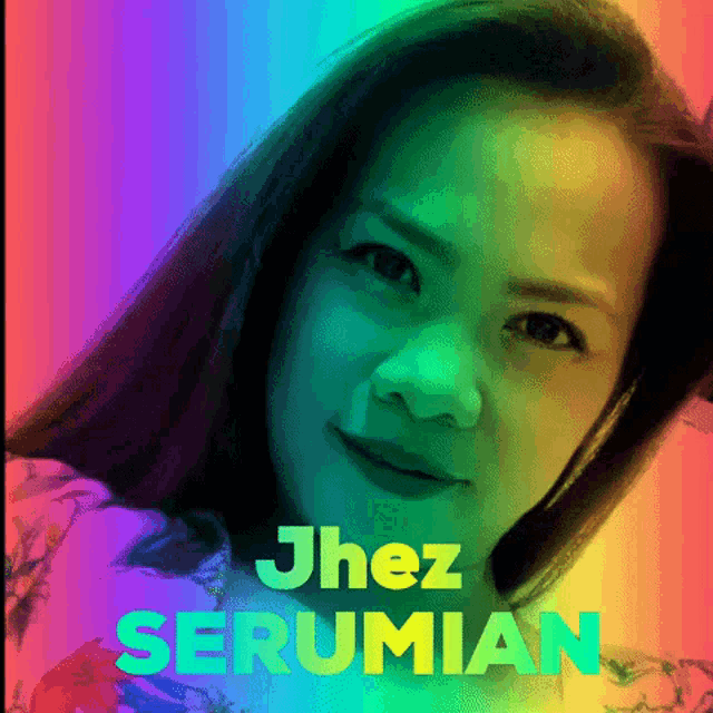 a woman with a rainbow background and the name jhez serumian