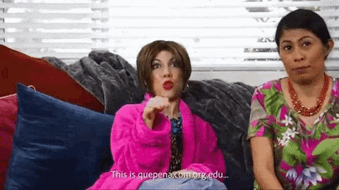 two women are sitting on a couch and one says this is quepena.com.org.edu.