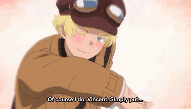 a cartoon character says " of course i do vincent simply put ... "