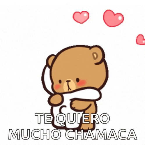a teddy bear hugging another teddy bear with the words te quiero mucho chamaca