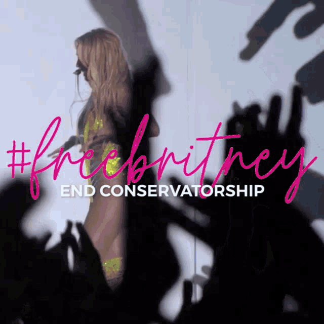a poster that says #freebritney end conservatorship on it