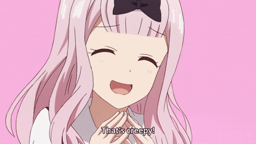 a pink haired anime girl says that 's creepy on a pink background