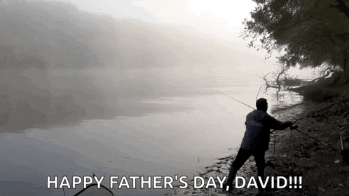 a man is fishing on the shore of a lake with the words happy father 's day david