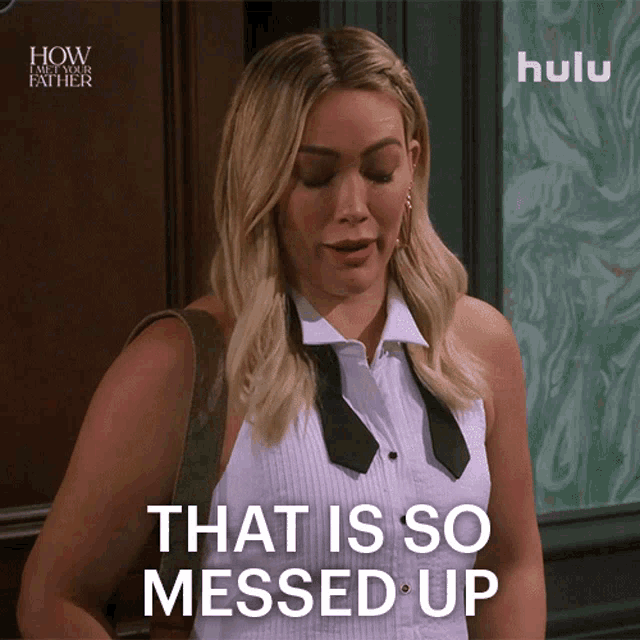 That Is So Messed Up Sophie GIF - That Is So Messed Up Sophie How I Met Your Father GIFs