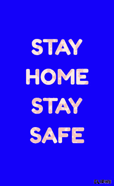 a blue background with the words " stay home stay safe " on it