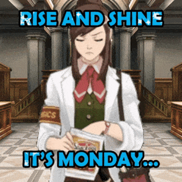 a cartoon of a woman with the words rise and shine it 's monday on the bottom