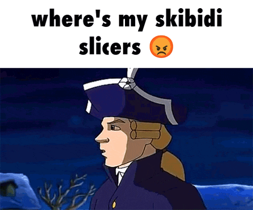 a cartoon of a man in a hat with the words where 's my skibidi slicers below him
