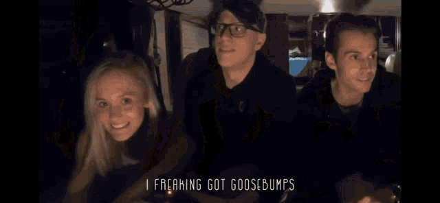 a woman says i freaking got goosebumps in front of a man and a woman