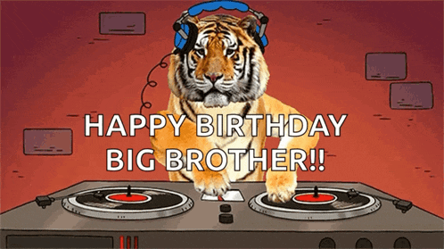 a tiger wearing headphones is sitting on a record player and says happy birthday big brother !