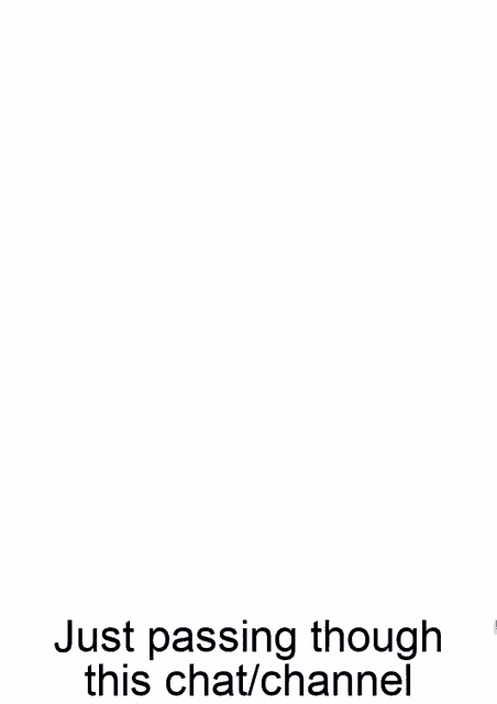 a man standing in front of a white background with the words just passing though this chat / channel below him