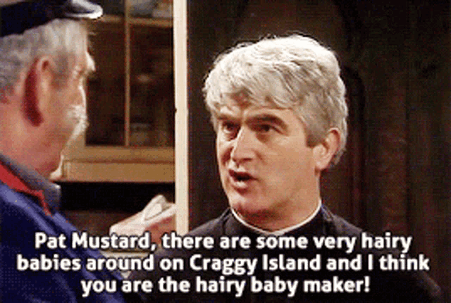 Pat Mustard Father Ted GIF - Pat Mustard Father Ted Hairy Babies GIFs