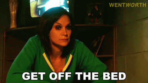 Get Off The Bed Franky Doyle GIF - Get Off The Bed Franky Doyle Wentworth GIFs